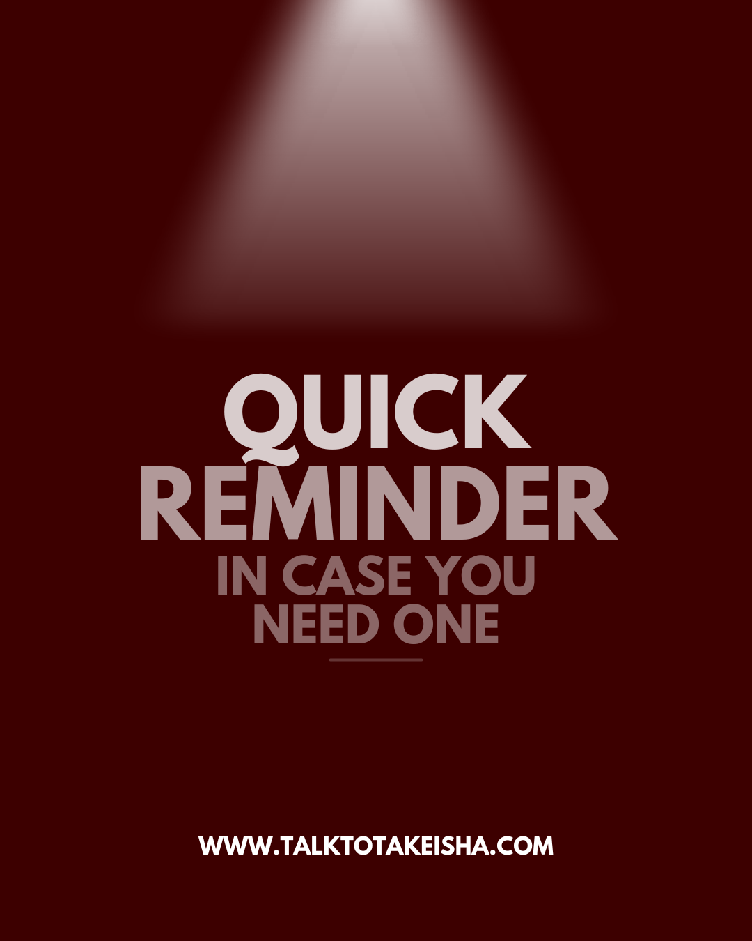 Don’t make him have to tell you again!