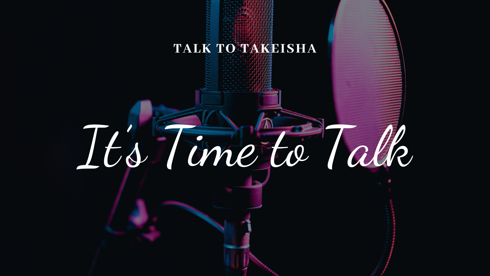 Microphone with 'Talk to Takeisha' text on a dark background